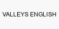 VALLEYS ENGLISH